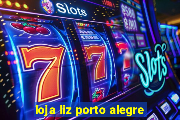 loja liz porto alegre